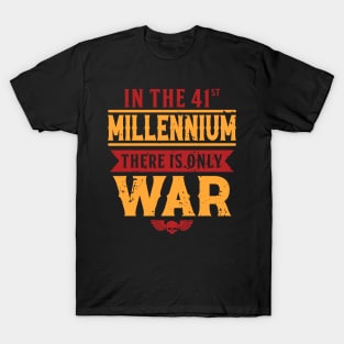 Only War - 41st Millennium Saga T-Shirt
